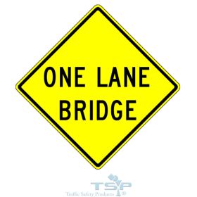 W5-3: One Lane Bridge Text Sign, 24" x 24", Hi Intensity